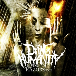 dying_humanity_-_living_on_the_razors_edge