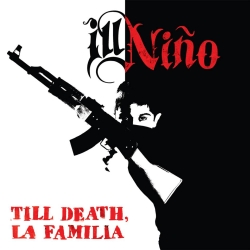 ill nino - till death la familia